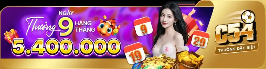 Khuyến mãi 🎁🔥 — Khám phá c54, tận hưởng phúc lợi tuyệt vời, may mắn gấp đôi! Khuyến mãi 🎁🔥 — Khám phá c54, tận hưởng phúc lợi tuyệt vời, may mắn gấp đôi!
